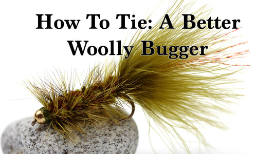 How To Tie a Better Woolly Bugger